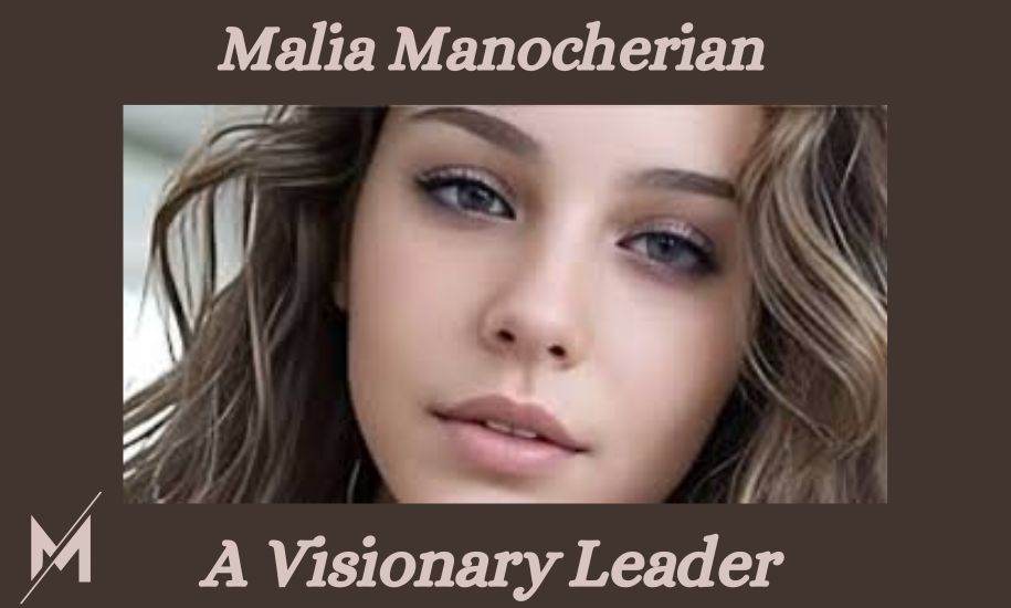 Malia Manocherian: Visionary Leader in Philanthropy