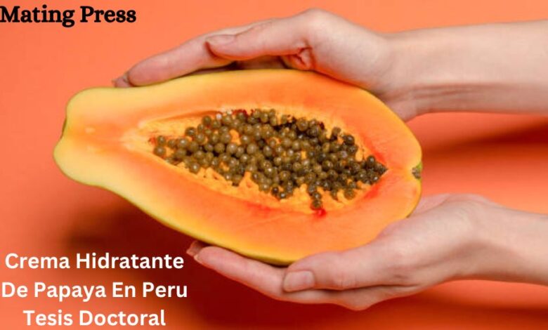 Crema Hidratante De Papaya En Peru Tesis Doctoral