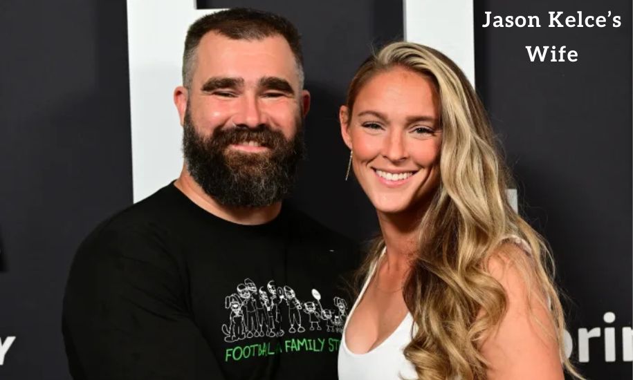 Jason Kelce’s Wife