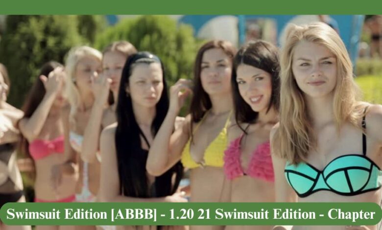 Swimsuit Edition [ABBB] - 1.20 21 Swimsuit Edition - Chapter